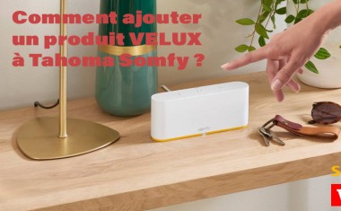 Comment ajouter un produit Velux à Tahoma Somfy ?